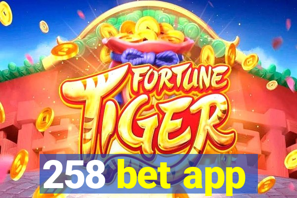 258 bet app
